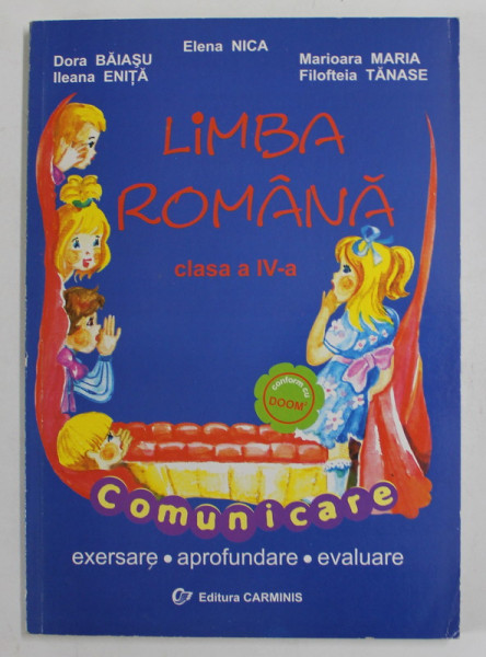 LIMBA ROMANA , COMUNICARE , CLASA A IV - A de ELENA NICA ... FILOFTEIA TANASE , 2006