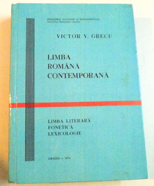 LIMBA ROMANA CONTEMPORANA de VICTOR V. GRECU , 1974