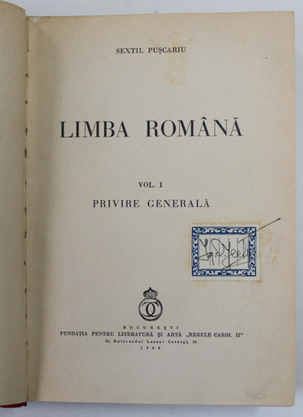 LIMBA ROMANA de SEXTIL PUSCARIU , VOLUMUL I : PRIVIRE GENERALA , 1940