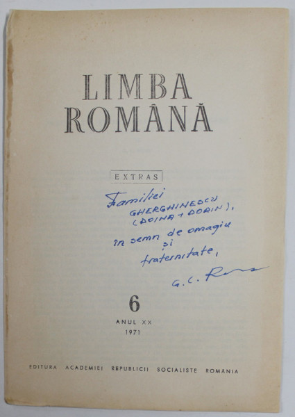 LIMBA ROMANA , EXTRAS , SUBIECT : PUNCTUATIA SI ORTOGRAFIA LIMBII ROMANE IN LUMINA '' GRAMATICII '' ACADEMIEI  de G.C. RUSU , NR. 6 , ANUL XX , 1971 , DEDICATIE *