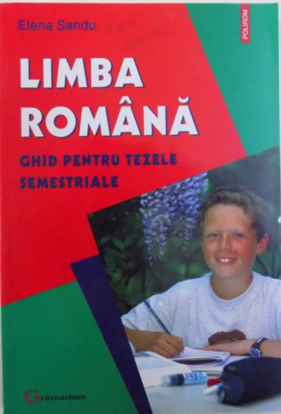 LIMBA ROMANA, GHID PENTRU TEZELE SEMESTRIALE de ELENA SANDU, 2008