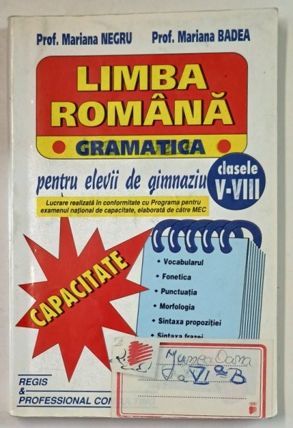 LIMBA ROMANA - GRAMATICA PENTRU ELEVI - ADMITERE LICEU , FACULTATE de MARIANA NEGRU si MARIANA BADEA , 2003