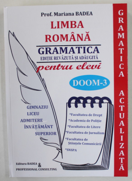 LIMBA ROMANA , GRAMATICA PENTRU ELEVI , EDITIE REVAZUTA SI ADAUGITA ( DOOM 2021 ) de MARIANA BADEA , 2022