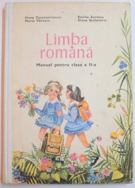 LIMBA ROMANA , MANUAL PENTRU CLASA A II A de ELENA CONSTANTINESCU...ELENA SACHELARIE , 1983 (REVIZUIT )