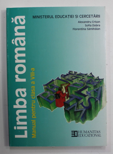 LIMBA ROMANA , MANUAL PENTRU CLASA A VIII-A de ALEXANDRU CRISAN ..FLORENTINA SAMIHAIAN , 2015