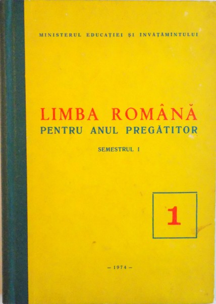 LIMBA ROMANA PENTRU ANUL PREGATITOR, SEMESTRUL 1 de GEORGE SANDA, 1974