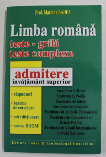 LIMBA ROMANA - TESTE - GRILA , TESTE COMPLEXE - ADMITERE INVATAMANT SUPERIOR de PROF. MARIANA BADEA , 2016