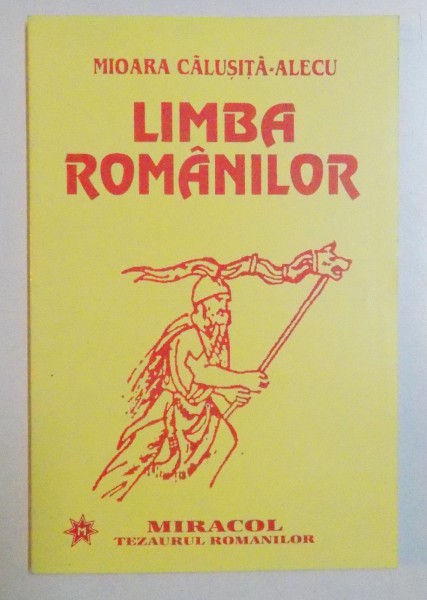 LIMBA ROMANILOR de MIOARA CALUSITA ALECU , 1994
