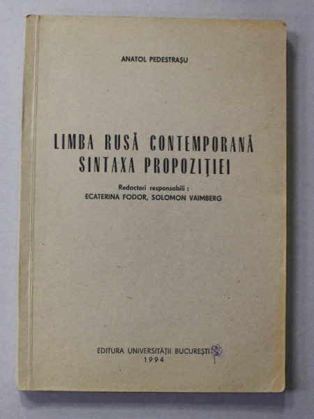 LIMBA RUSA CONTEMPORANA - SINTAXA PROPOZITIEI de ANATOL PEDESTRASU , 1994 , PREZINTA INSEMNARI SI SUBLINIERI CU PIXUL *