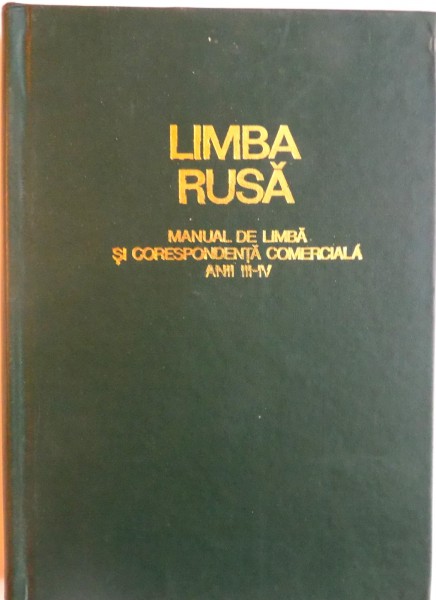LIMBA RUSA, MANUAL DE LIMBA SI CORESPONDENTA COMERCIALA, ANII III - IV de HARLAOANU ALFRED, NICHITINA VALENTINA, FRANCU NICOLAIE, 1971