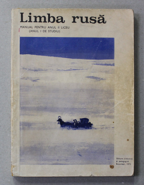 LIMBA RUSA , MANUAL PENTRU ANUL II LICEU - ANUL I DE STUDIU de MIHAI MARINESCU si LEONIDA CRISTESCU , 1973