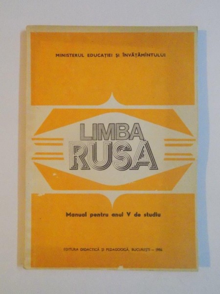LIMBA RUSA , MANUAL PENTRU ANUL V DE STUDIU de ECATERINA FODOR , ANETA SAFTA , 1986
