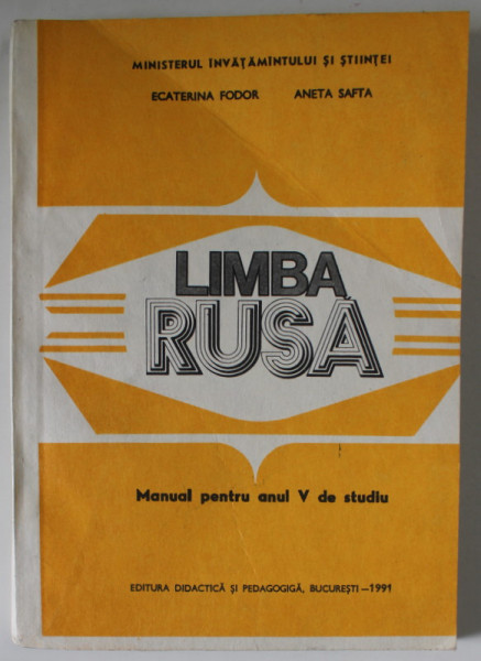 LIMBA RUSA , MANUAL PENTRU ANUL V DE STUDIU de ECATERINA FODOR si ANETA SAFTA , 1991