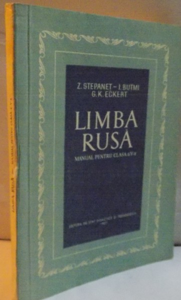 LIMBA RUSA , MANUAL PENTRU CLASA A V A de Z. STEPANET , I. BUTMI , G.K. ECKERT , 1957