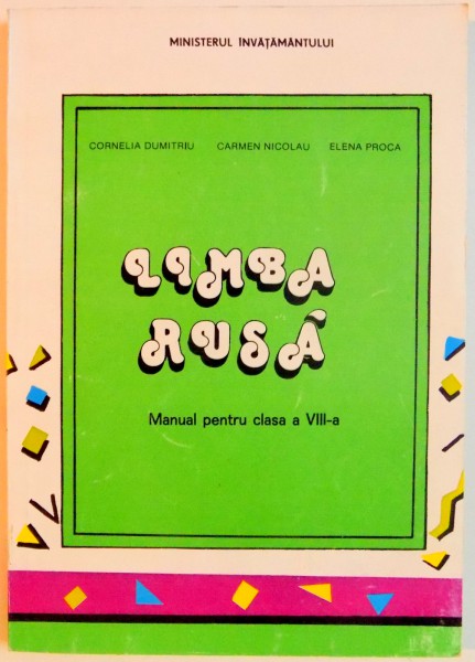 LIMBA RUSA , MANUAL PENTRU CLASA A VIII A de CORNELIA DUMITRU...ELENA PROCA , 1995