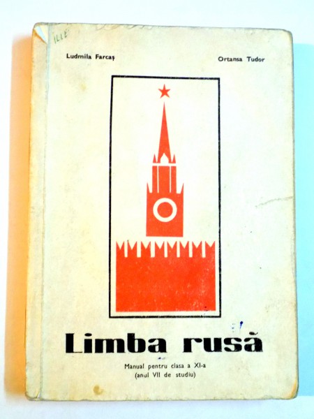 LIMBA RUSA , MANUAL PENTRU CLASA A XI A (ANUL VII DE STUDIU) de LUDMILA FARCAS , ORTANSA TUDOR , 1977