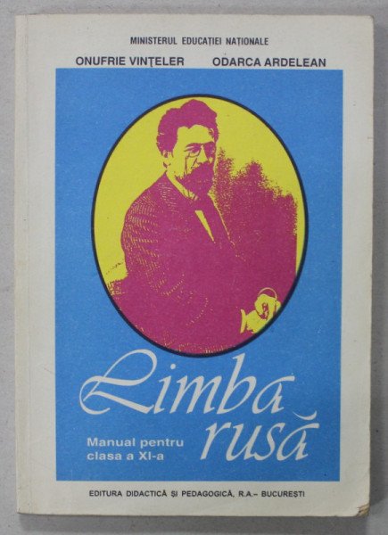 LIMBA RUSA , MANUAL PENTRU CLASA A XI -A de ONUFRIE VINTELER si ODARCA ARDELEAN , 1997