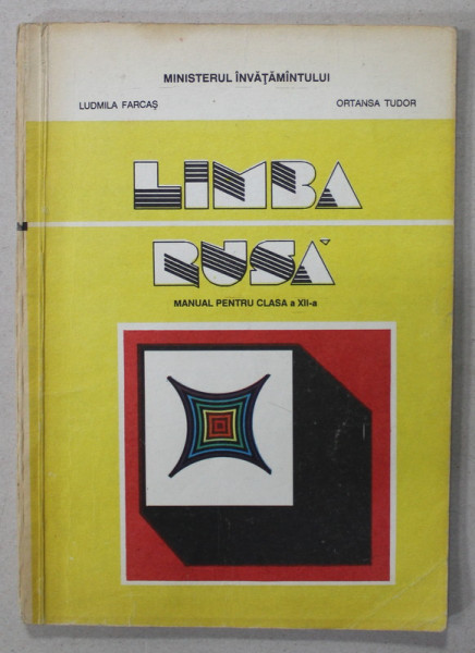 LIMBA RUSA , MANUAL PENTRU CLASA A XII -A de LUDMILA FARCAS si ORTANSA TUDOR , 1993