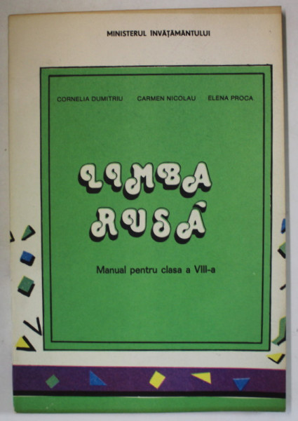 LIMBA RUSA , MANUAL PENTRU CLASA VIII - A de CORNELIA DUMITRIU ... ELENA PROCA , 1994