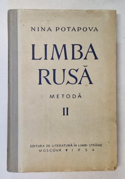 LIMBA RUSA , ( METODA  PENTRU ROMANI )  , VOLUMUL II de NINA POTAPOVA , 1954
