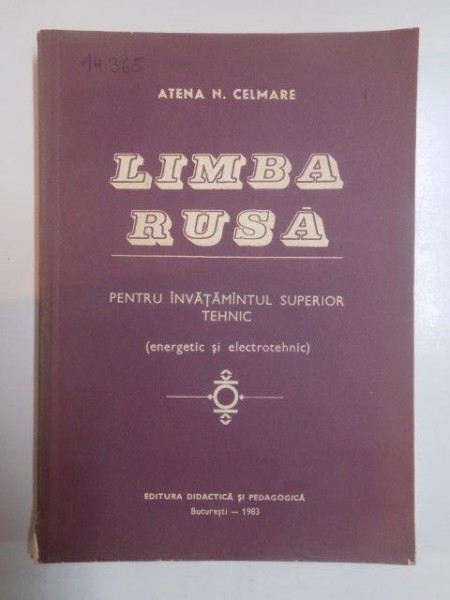 LIMBA RUSA PENTRU INVATAMANTUL SUPERIOR TEHNIC (ENERGETIC SI ELECTROTEHNIC) de ATENA N. CELMARE 1983