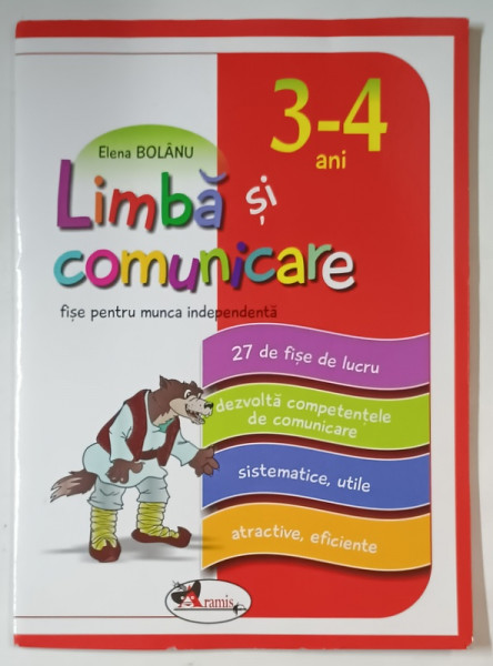 LIMBA SI COMUNICARE , FISE PENTRU MUNCA INDEPENDENTA de ELENA BOLANU , 3 -4 ANI , 2011