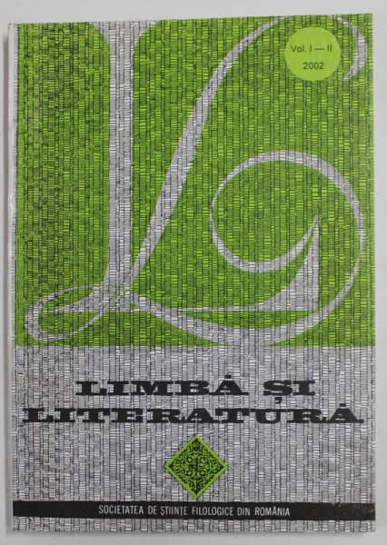 LIMBA SI LITERATURA , REVISTA , VOLUMELE I - II , 2002