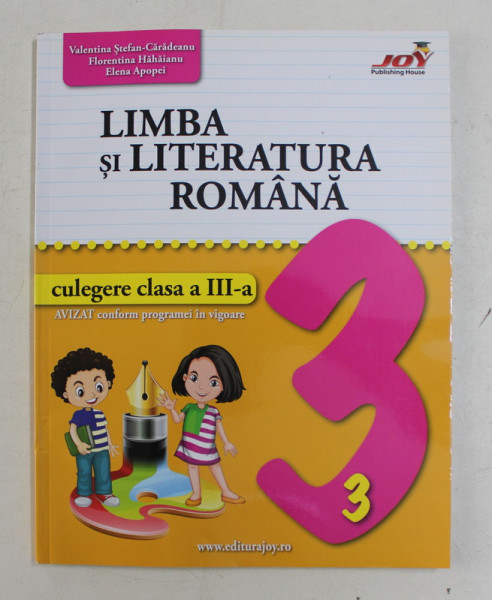 LIMBA SI LITERATURA ROMANA , CULEGERE CLASA A - III  -A de VALENTINA STEFAN - CARADEANU ...ELENA APOPEI , 2017