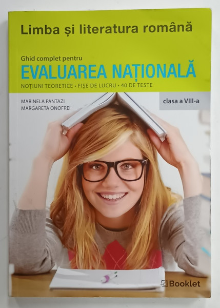 LIMBA SI LITERATURA ROMANA , GHID COMPLET PENTRU EVALUAREA NATIONALA , CLASA A  VIII -A de MARINELA PANTAZI si MARGARETA ONOFREI , 2023