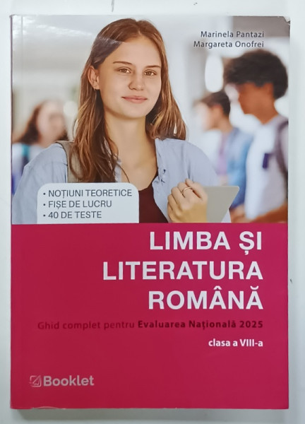 LIMBA SI LITERATURA ROMANA , GHID COMPLET PENTRU EVALUAREA NATIONALA  de MARINELA  PANTAZI si MARGARETA  ONOFREI  , CLASA A VIII -A  , 2025