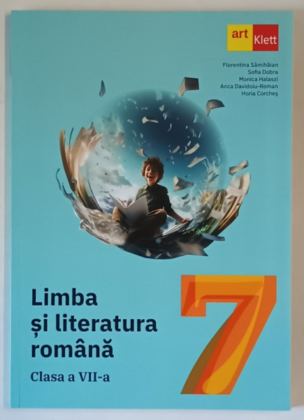 LIMBA SI LITERATURA ROMANA , MANUAL , CLASA A VII - A de FLORENTINA SAMIHAIAN ... HORIA CORCHES , 2024