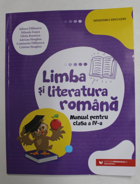 LIMBA SI LITERATURA ROMANA , MANUAL PENTRU CLASA A IV - A de IULIANA FILFANESCU ...CRISTIAN HOAGHEA , 2021