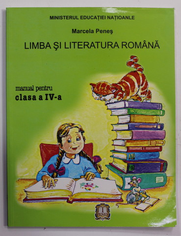 LIMBA SI LITERATURA ROMANA , MANUAL PENTRU CLASA A IV -A de MARCELA PENES , 2006