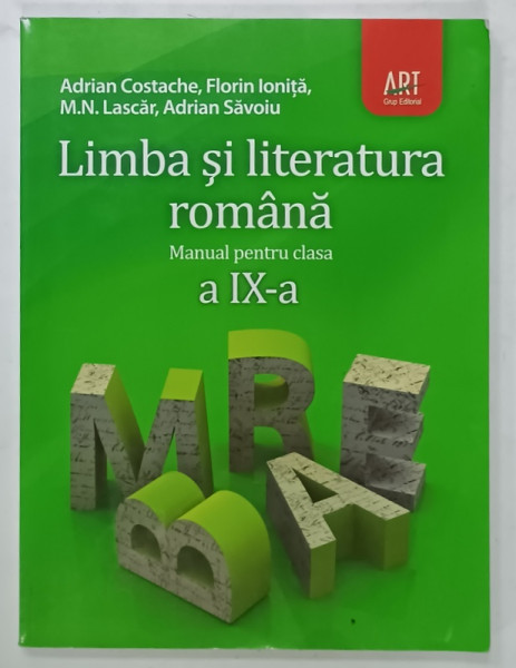LIMBA SI LITERATURA ROMANA , MANUAL PENTRU CLASA  A  - IX - A de ADRIAN COSTACHE ..ADRIAN SAVOIU , ANII '2000 , PREZINTA  URME DE UZURA