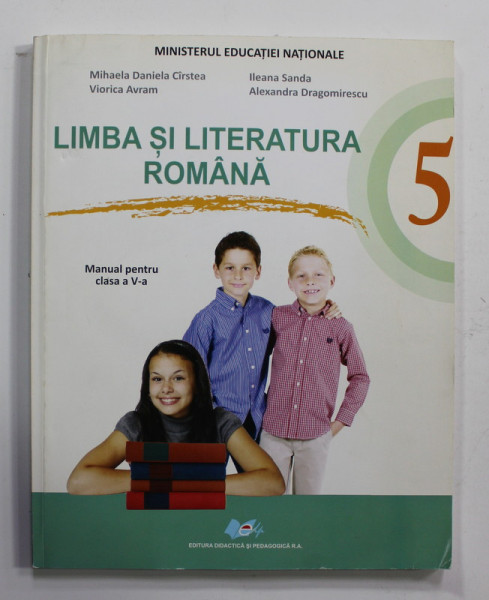 LIMBA SI LITERATURA ROMANA , MANUAL PENTRU CLASA A - V-A de MIHAELA DANIELA CIRSTEA ...ALEXANDRA DRAGOMIRESCU , 2017 , CD INCLUS *