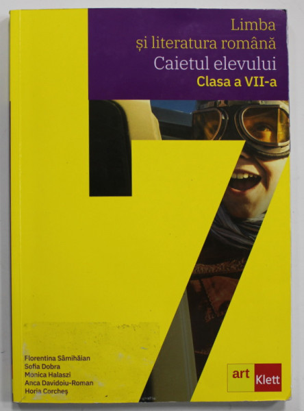LIMBA SI LITERATURA ROMANA , MANUAL PENTRU CLASA A - VII - A de FLORENTINA SAMIHAIAN...HORIA CORCHES , 2019