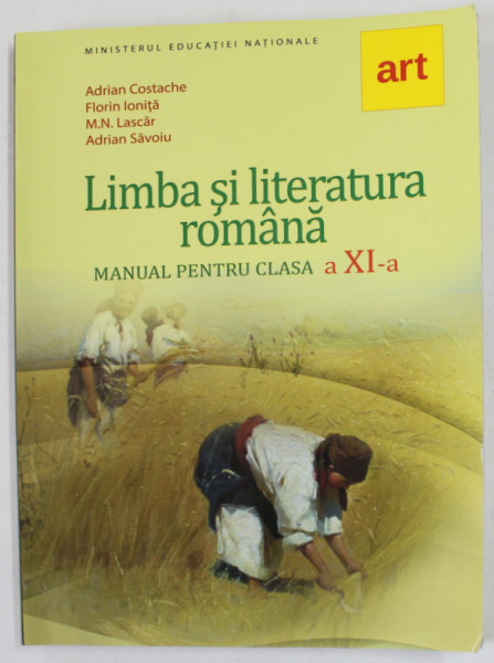 LIMBA SI LITERATURA ROMANA , MANUAL PENTRU CLASA A XI-A de ADRIAN COSTACHE ...ADRIAN SAVOIU , 2018
