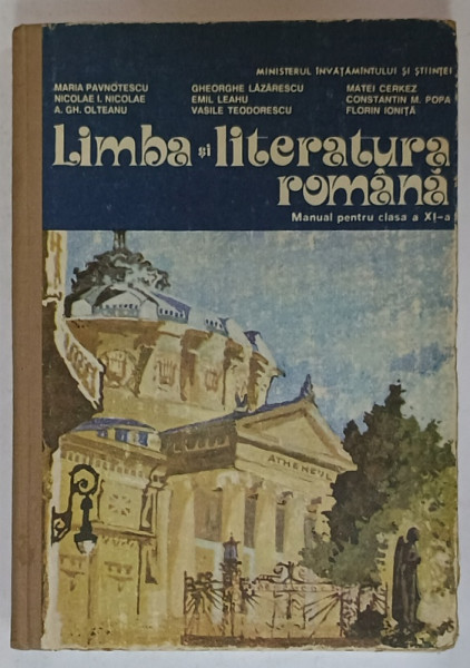 LIMBA SI LITERATURA ROMANA , MANUAL PENTRU CLASA  A  XI -A de MARIA PAVNOTESCU ...FLORIN  IONITA , 1992
