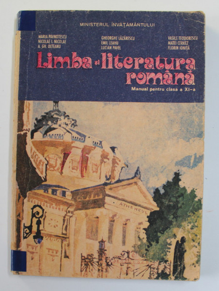 LIMBA SI LITERATURA ROMANA , MANUAL PENTRU CLASA A XI -A de MARIA PAVNOTESCU ...FLORIN IONITA , 1995