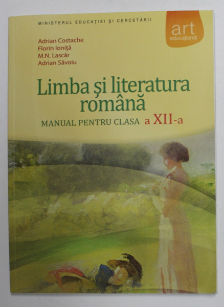 LIMBA SI LITERATURA ROMANA , MANUAL PENTRU CLASA A XII -A de ADRIAN COSTACHE ...ADRIAN SAVOIU , 2009