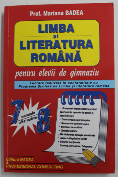 LIMBA SI LITERATURA ROMANA PENTRU ELEVII DE GIMNAZIU , CLASELE 7 -8 de MARIANA BADEA , 2010