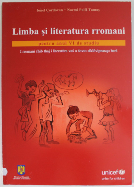 LIMBA SI LITERATURA RROMANI , PENTRU ANUL VI DE STUDIU de IONEL COROVAN si NOEMI PALFI - TAMAS , 2008