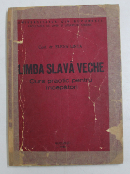 LIMBA SLAVA VECHE - SURS PRACTIC PENTRU INCEPATORI de ELENA LINTA , 1986 , DEDICATIE*