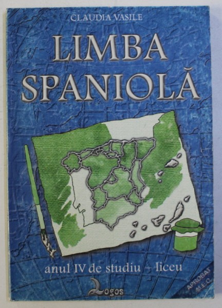 LIMBA SPANIOLA - ANUL IV DE STUDIU , LICEU de CLAUDIA VASILE , 2002