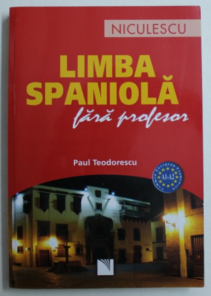 LIMBA SPANIOLA FARA PROFESOR , EDITIA A V - A de PAUL TEODORESCU  , 2008