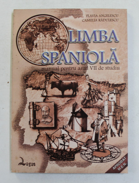 LIMBA SPANIOLA - MANUAL PENTRU ANUL VII DE STUDIU de FLAVIA ANGELESCU si CAMELIA RADULESCU , 1999
