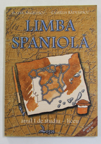 LIMBA SPANIOLA - MANUAL PENTRU CLASA A - IX -A , ANUL I DE STUDIU de FLAVIA ANGELESCU si CAMELIA RADULESCU , 2000