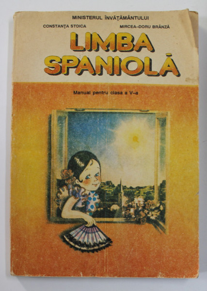 LIMBA SPANIOLA , MANUAL PENTRU CLASA A V-A de CONSTANTA STOICA si MIRCEA - DORU BRANZA , 1995
