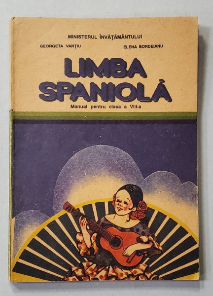 LIMBA SPANIOLA , MANUAL PENTRU CLASA A VIII -A de GEORGETA VANTIU si ELENA BORDEIANU , 1996 , SUBLINATA SI INTERVENTII CU PIXUL *