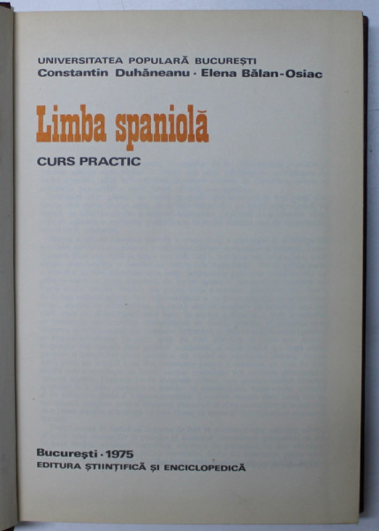 LIMBA SPANIOLA.CURS PRACTIC de CONSTANTIN DUHANEANU, ELENA BALAN-OSIAC  1975